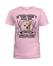 If You Dont Have Chihuahua Ladies T-Shirt thumbnail