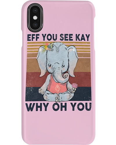 Elephant Eff You See Kay  Phone Case