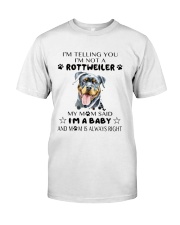 I'm Not Rottweiler i'm a Baby Classic T-Shirt front