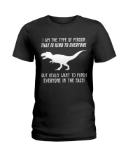 I AM THE TYPE OF PERSON Ladies T-Shirt thumbnail