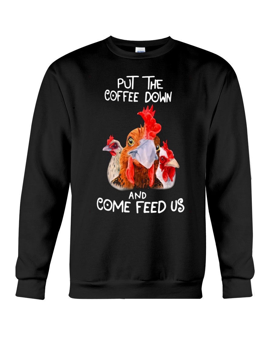 PUT THE COFFEE DOWN Crewneck Sweatshirt
