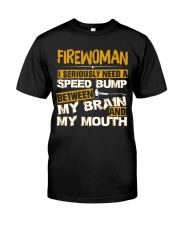 FIREWOMEN NEED A SPEED BUMP Classic T-Shirt front