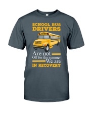 SCHOOL BUS DRIVERS ARE NOT OFF Classic T-Shirt front