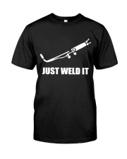 JUST WELD IT Classic T-Shirt front