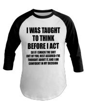 THINK BEFORE I ACT Baseball Tee thumbnail