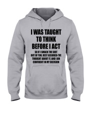 THINK BEFORE I ACT Hooded Sweatshirt thumbnail