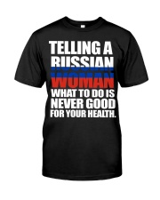 TELLING A RUSSIAN WOMAN Classic T-Shirt front