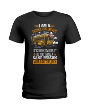 I AM A SCHOOL BUS DRIVER Ladies T-Shirt thumbnail