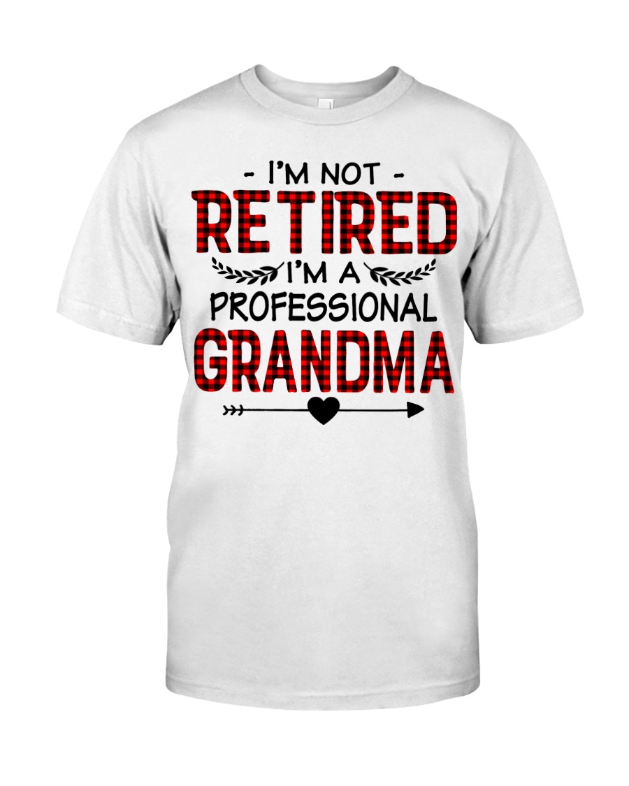 I'M NOT RETIRED Classic T-Shirt