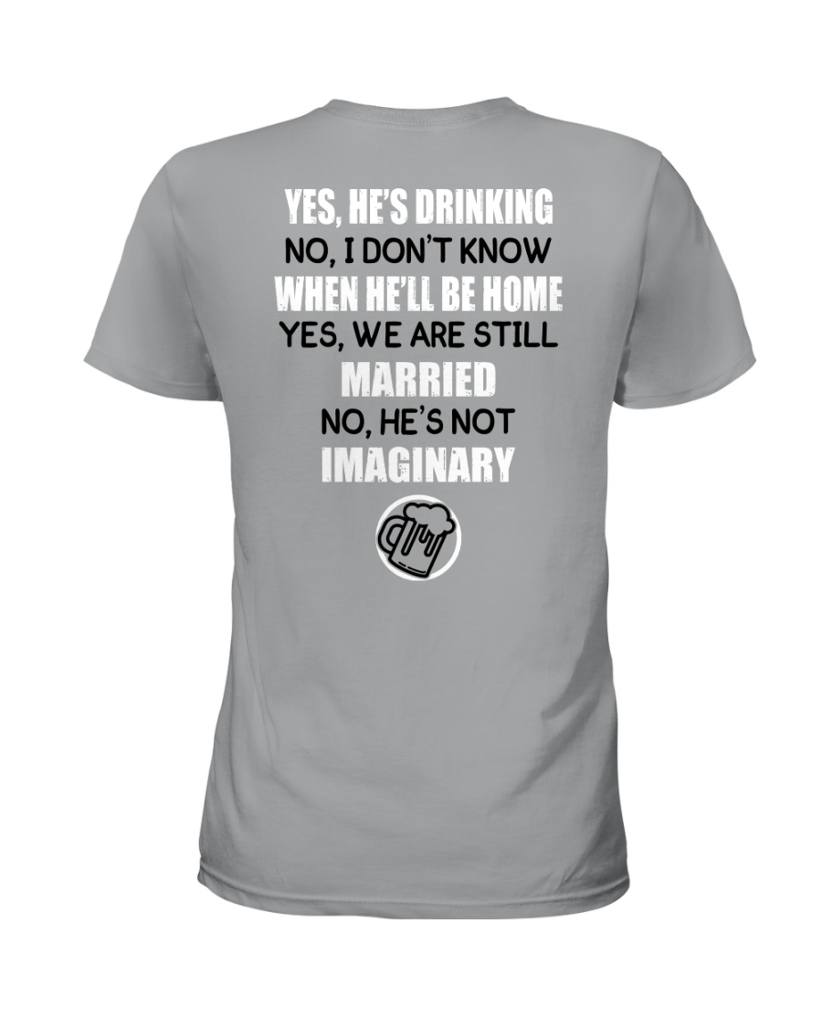 HE'S DRINKING Ladies T-Shirt