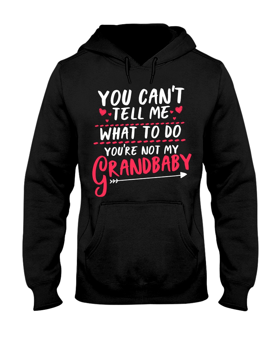 YOU'RE NOT MY GRANDBABY Hooded Sweatshirt