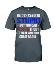 YOU CAN'T FIX STUPID Classic T-Shirt front
