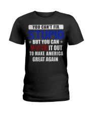 YOU CAN'T FIX STUPID Ladies T-Shirt thumbnail