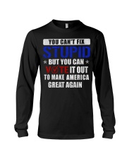 YOU CAN'T FIX STUPID Long Sleeve Tee thumbnail