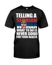 TELLING A SERBIAN WOMAN Classic T-Shirt front
