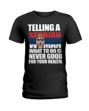 TELLING A SERBIAN WOMAN Ladies T-Shirt thumbnail
