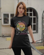 I JUST NEED TO GO CAMPING Classic T-Shirt apparel-classic-tshirt-lifestyle-19