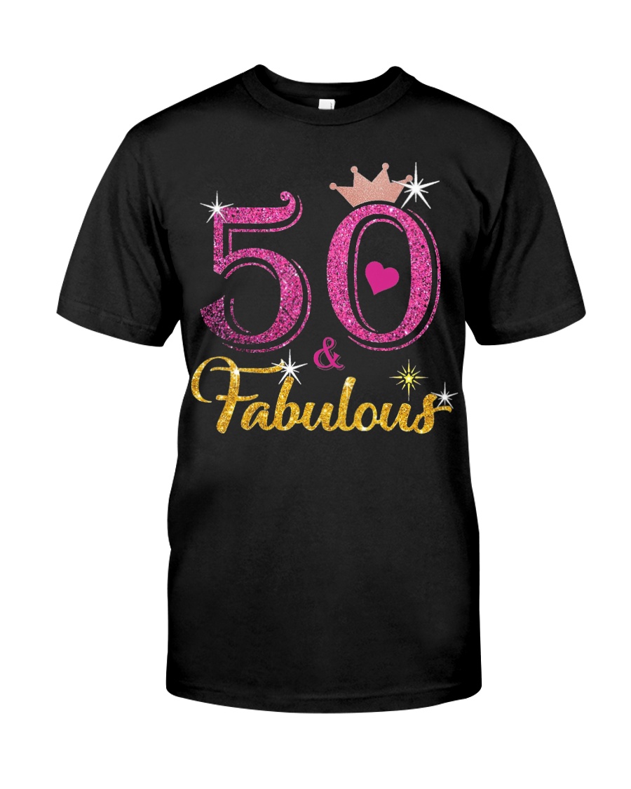 HAPPY BIRTHDAY 50 AND FABULOUS Classic T-Shirt
