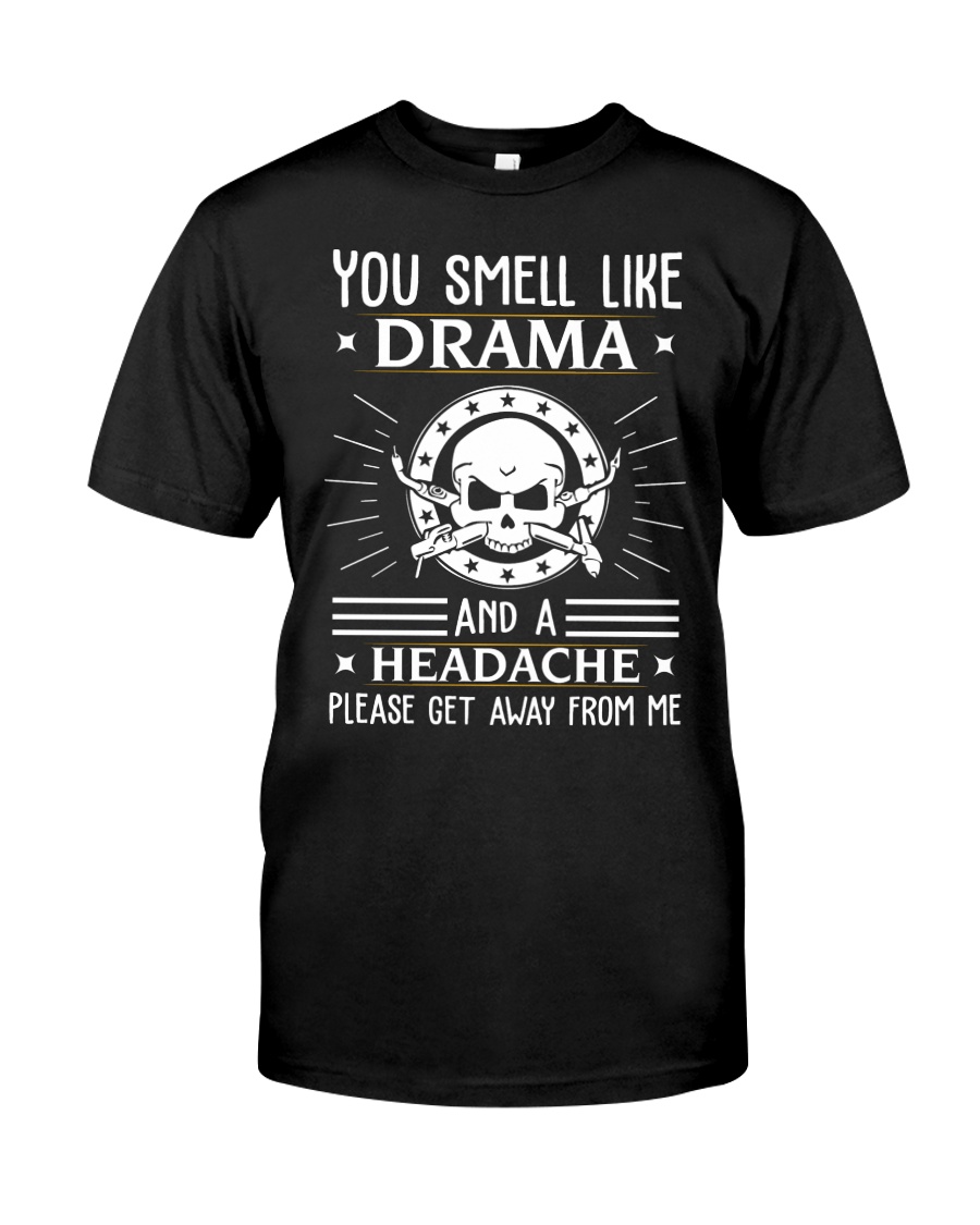 DRAMA GET AWAY FROM WELDER Classic T-Shirt