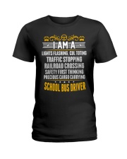 I AM A SCHOOL BUS DRIVER Ladies T-Shirt thumbnail