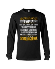 I AM A SCHOOL BUS DRIVER Long Sleeve Tee thumbnail