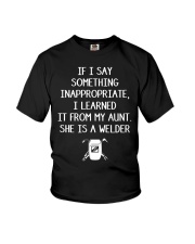 I LEARNED IT FROM WELDER AUNT Youth T-Shirt front