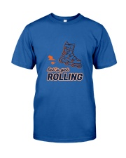Let's get Rolling Classic T-Shirt front