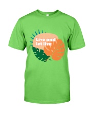 Live and let live Classic T-Shirt front