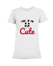 I know i'm cute Premium Fit Ladies Tee tile