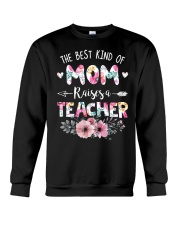 The best kind of mom raise a teacher Crewneck Sweatshirt tile