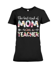 The best kind of mom raise a teacher Premium Fit Ladies Tee tile