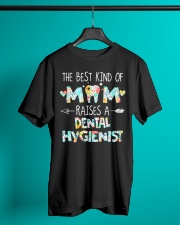 The best kind of mom raise Dental Hygienist Classic T-Shirt lifestyle-mens-crewneck-front-3