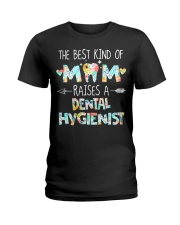 The best kind of mom raise Dental Hygienist Ladies T-Shirt tile