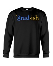 Grad-ish Gradish Shirt Crewneck Sweatshirt thumbnail
