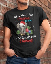 All I want for Christmas I want Elephants shirt Classic T-Shirt apparel-classic-tshirt-lifestyle-26