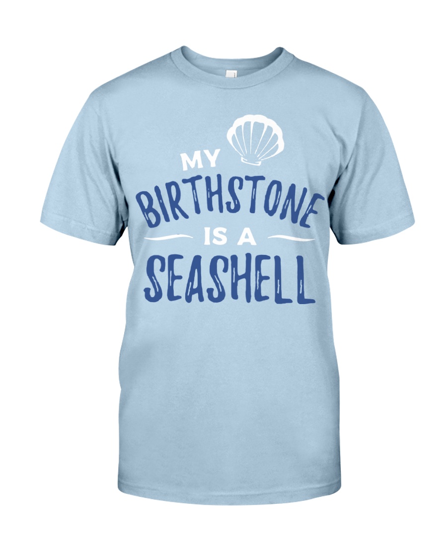 My birthstone is a seashell Island Jay shirt Classic T-Shirt
