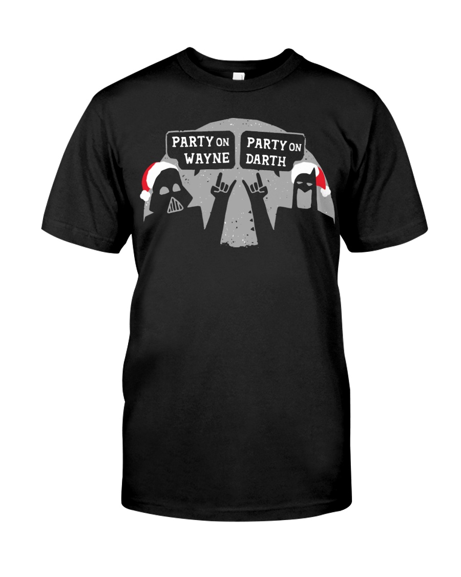 Party On Wayne Party On Darth Christmas shirt Classic T-Shirt