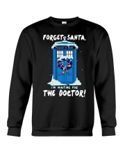 Forget Santa I'm waiting for the Doctor sweater Crewneck Sweatshirt thumbnail