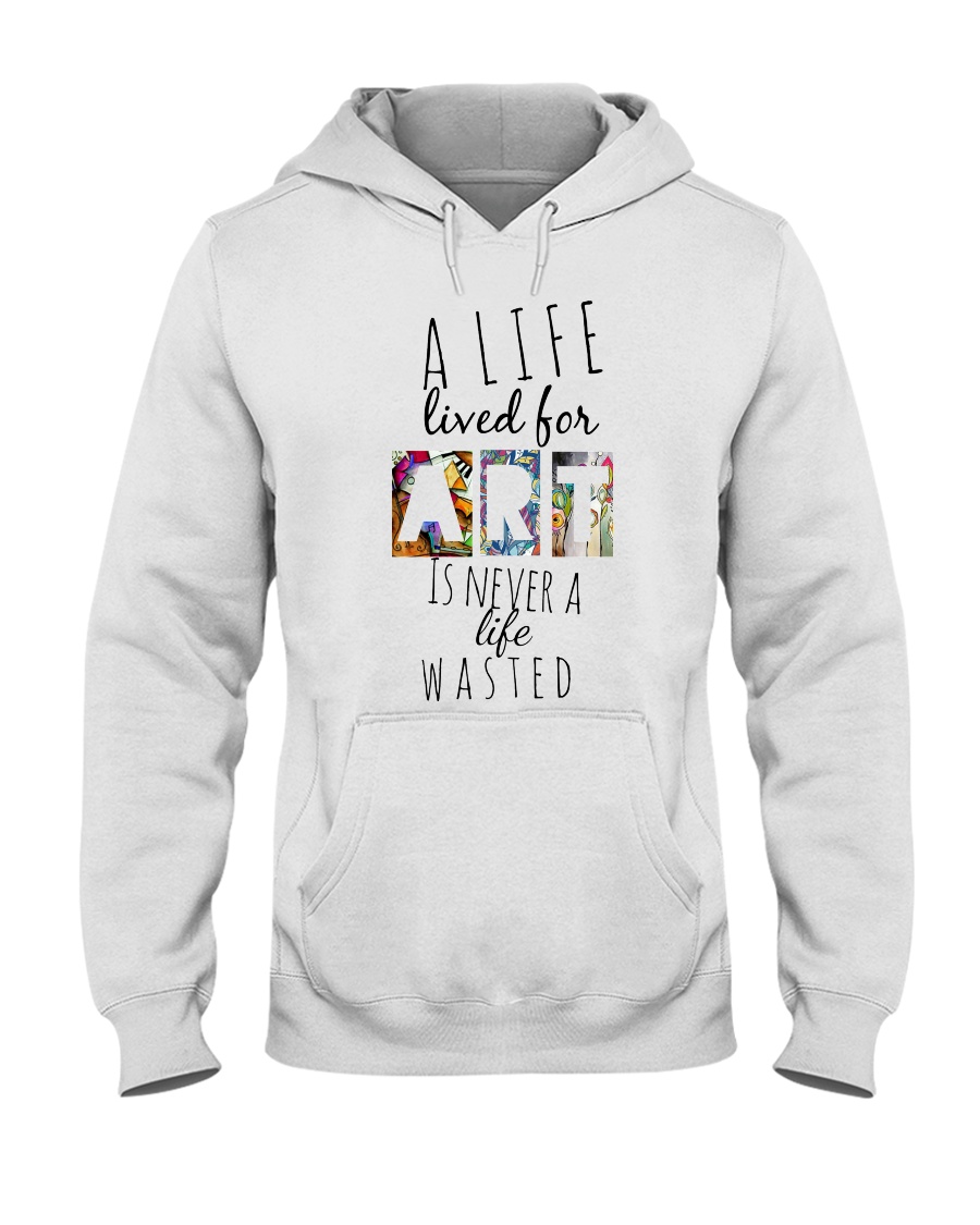 Life is an art Hooded Sweatshirt