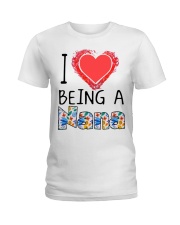 I Love Being A Nana Ladies T-Shirt thumbnail