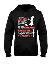 I Never Dreamed That One Day I Become Baking Girl Hooded Sweatshirt thumbnail