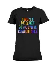 I Won't Be Quiet So You Can Be Comfortable Premium Fit Ladies Tee thumbnail