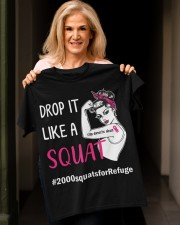 DROP IT LIKE A SQUAT 2000 SQUATS FOR REFUGE CHALLENGE Classic T-Shirt apparel-classic-tshirt-lifestyle-front-118