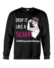 DROP IT LIKE A SQUAT 2000 SQUATS FOR REFUGE CHALLENGE Crewneck Sweatshirt tile