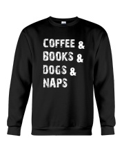 Coffee Books Dogs and Naps Shirt Crewneck Sweatshirt thumbnail