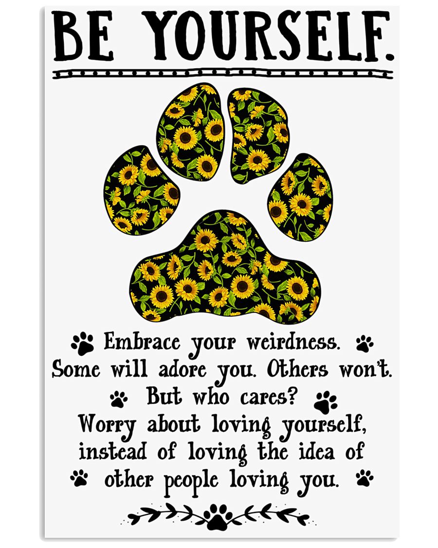 Be yourself - Dog lover Poster 11x17 Poster