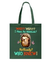 Wait What I HAve An Attitude Tote Bag tile