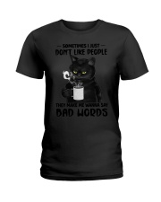 Sometimes I Just Don't Like People Ladies T-Shirt tile