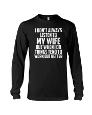 I Dont Always Listen To My Wife - Funny Husband Long Sleeve Tee thumbnail
