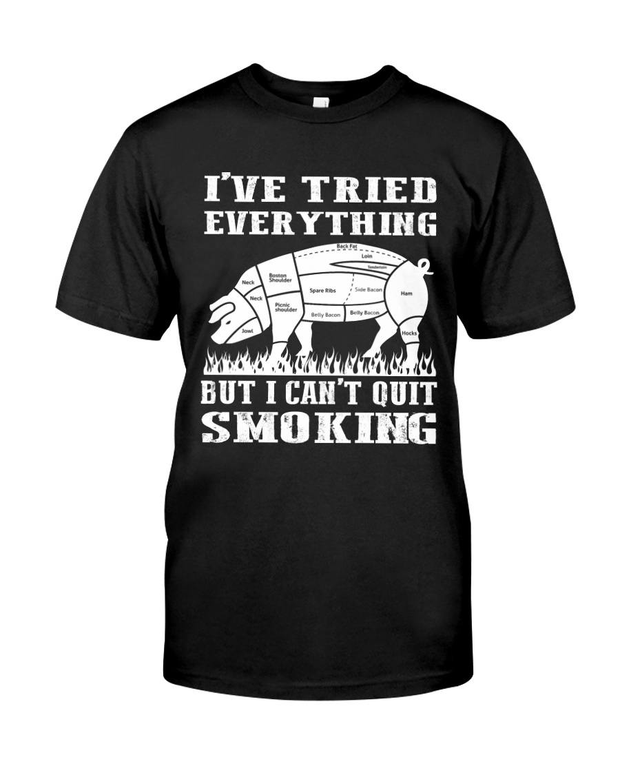 I have tried everything but I cant quit smoking Classic T-Shirt
